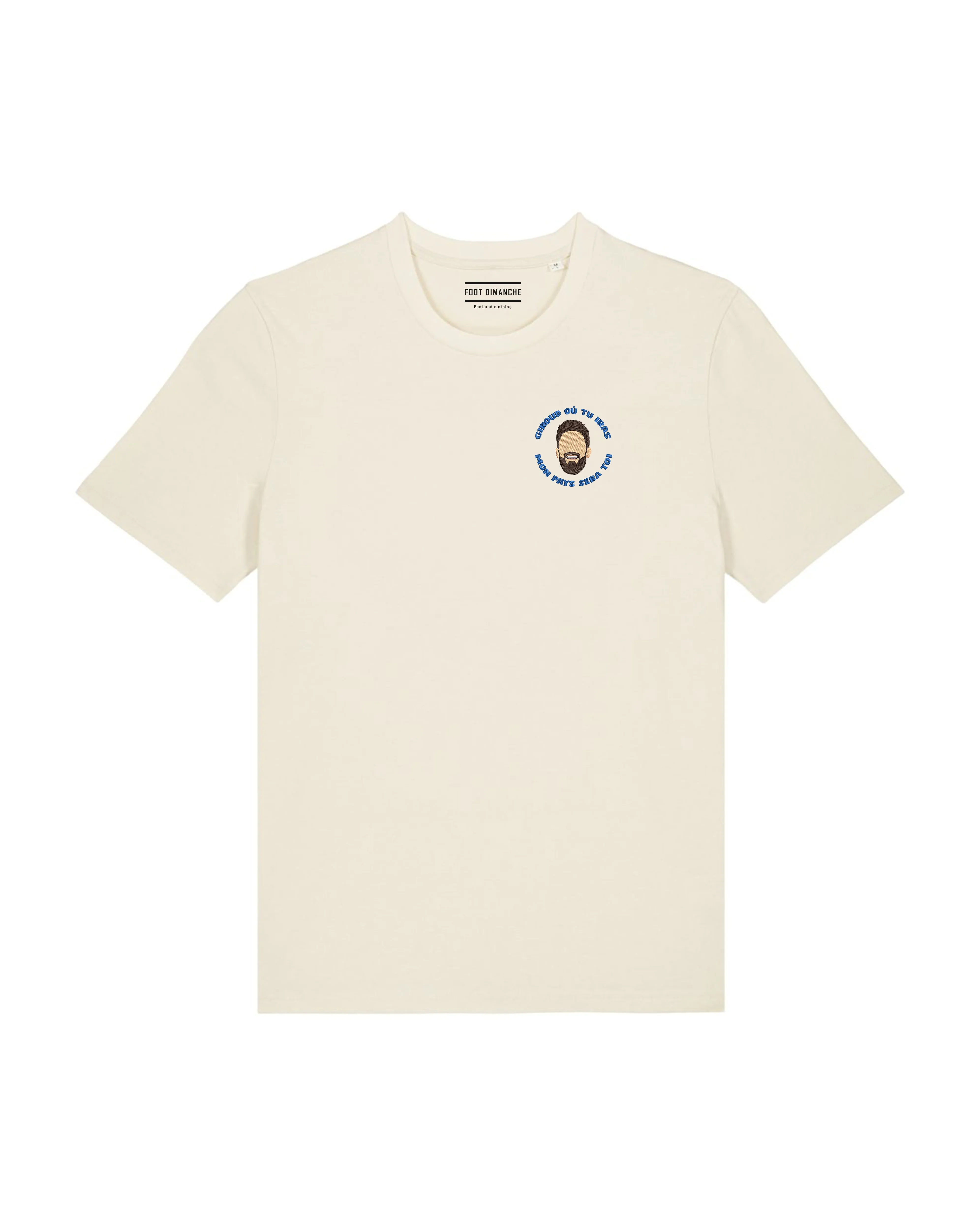 Tee Shirt Giroud où tu iras brodé